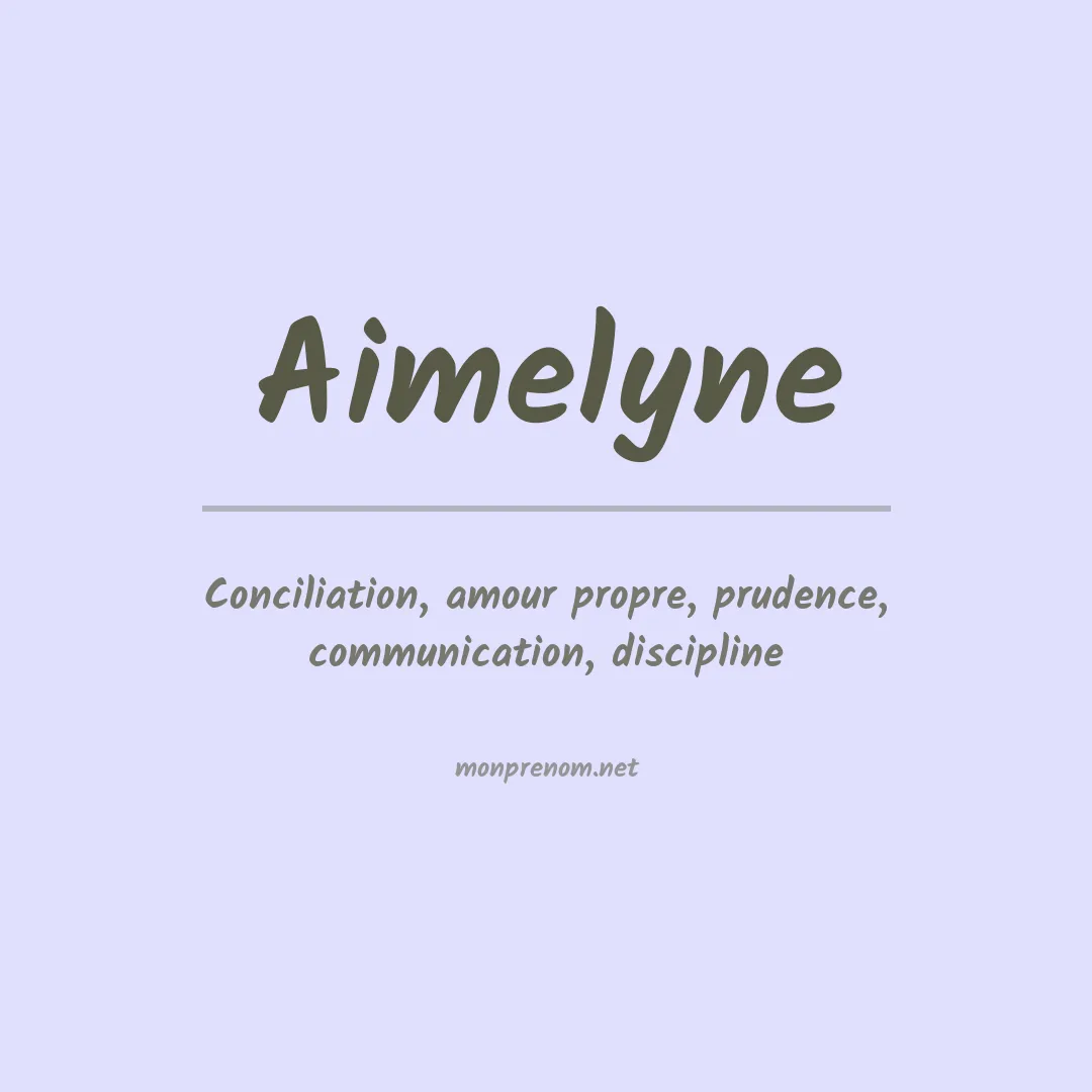 Signification du Prénom Aimelyne Signification du Prénom Aimelyne