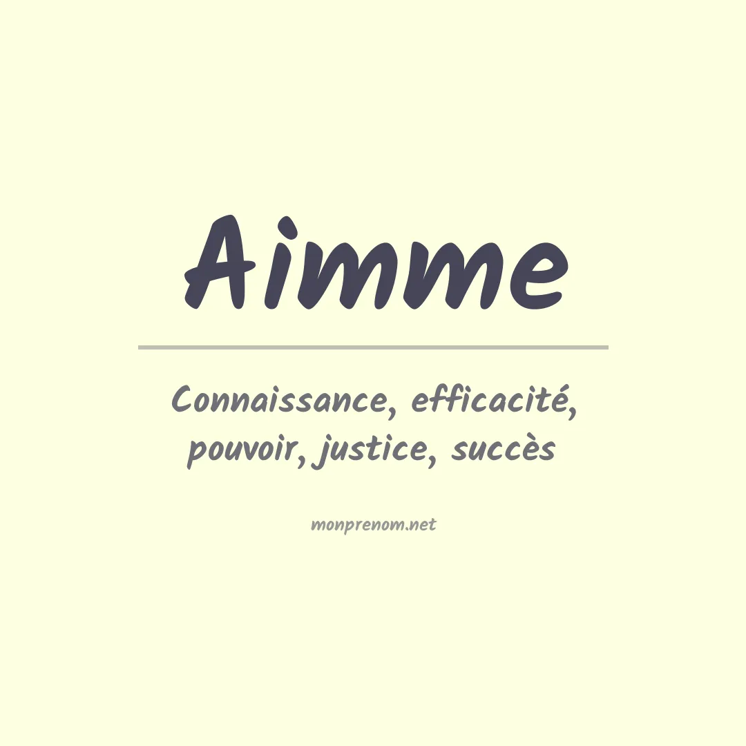 Signification du Prénom Aimme