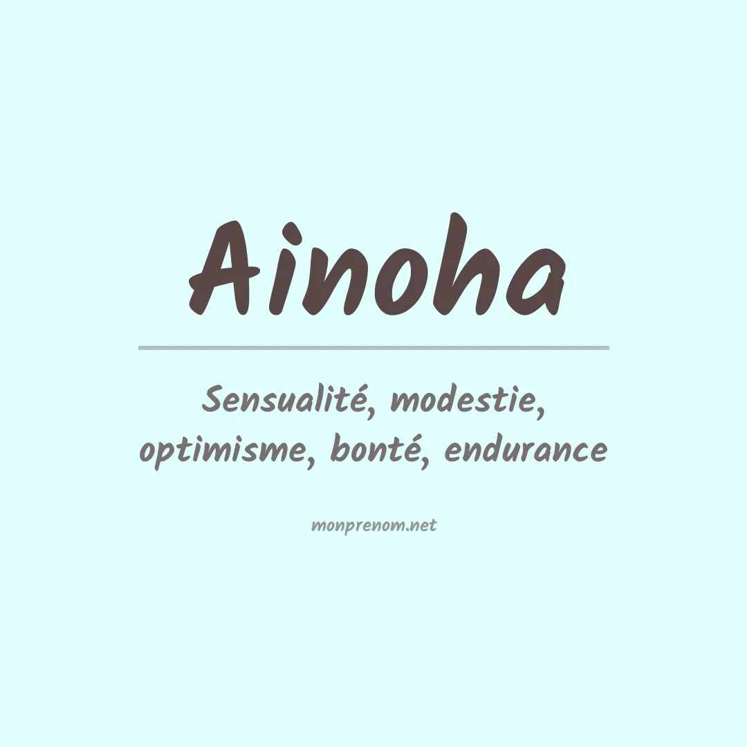 Signification du Prénom Ainoha Signification du Prénom Ainoha