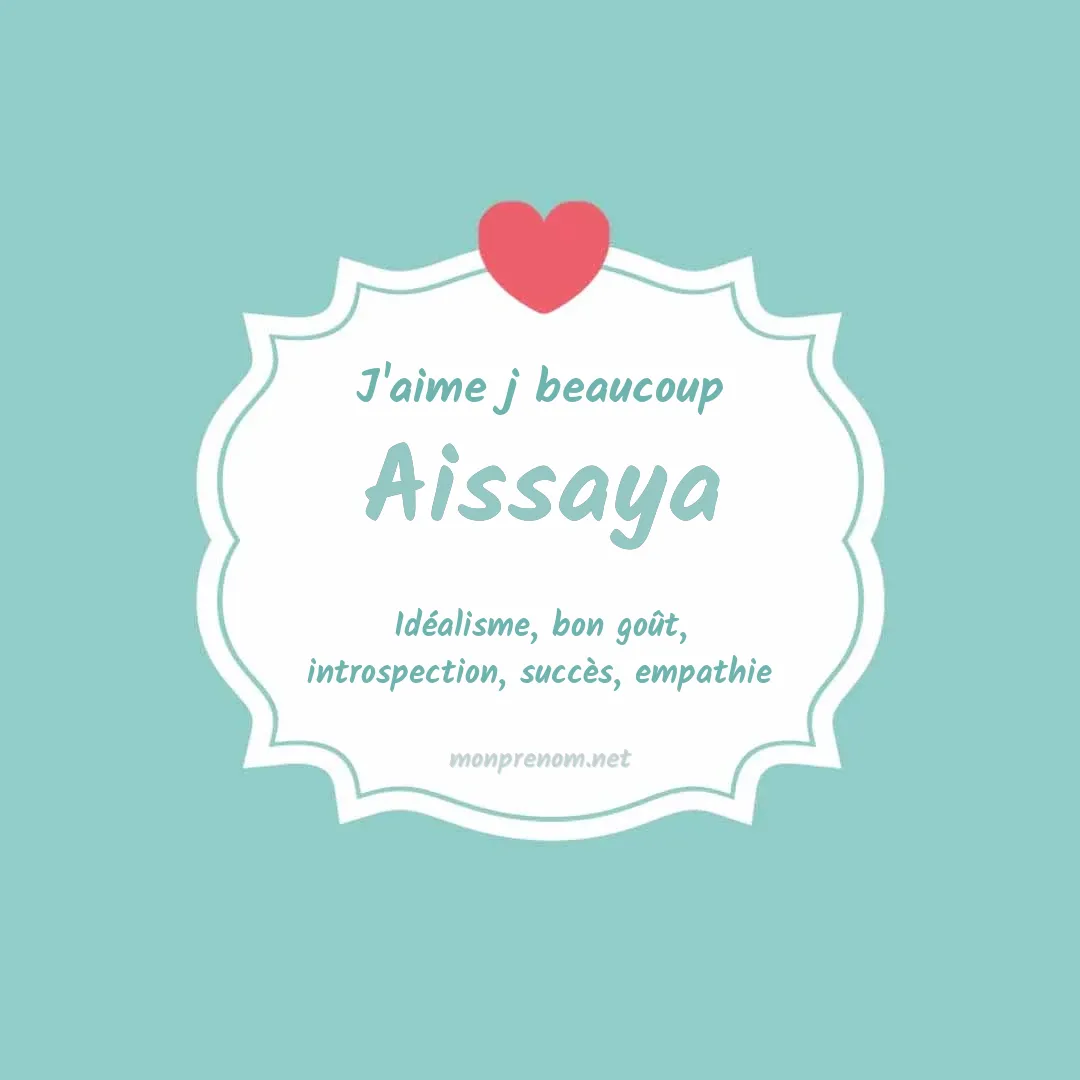 j'aime beaucoup Aissaya