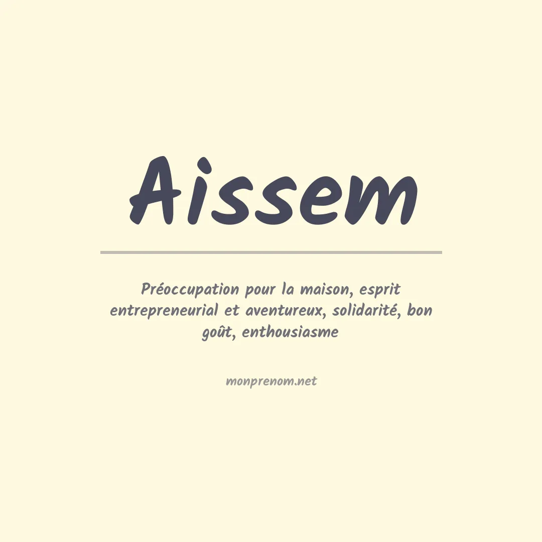Signification du Prénom Aissem Signification du Prénom Aissem