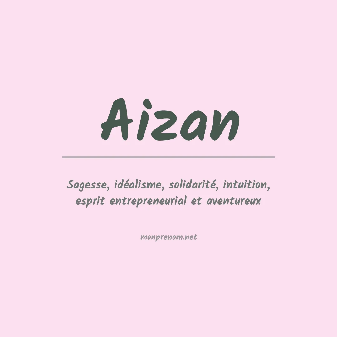 Signification du Prénom Aizan Signification du Prénom Aizan