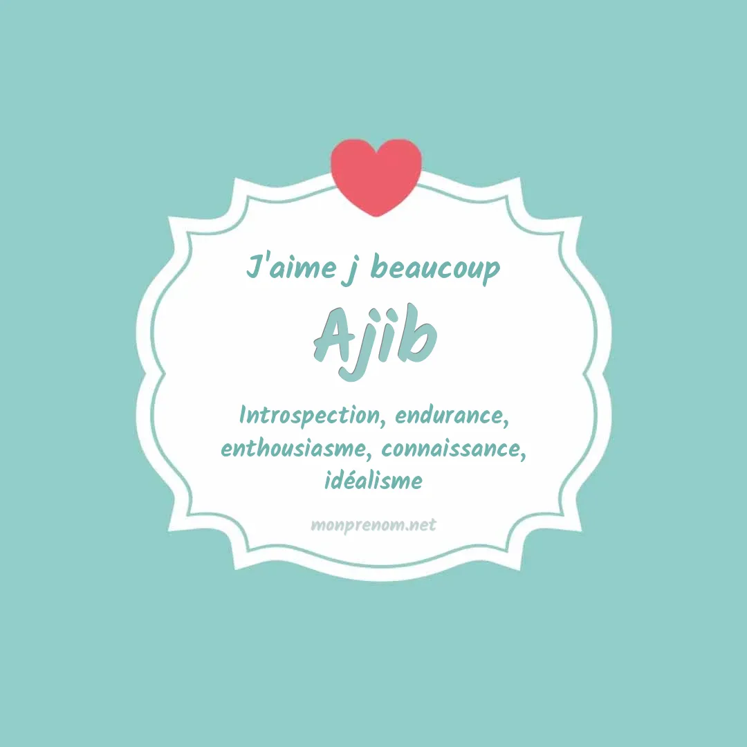 j'aime beaucoup Ajib