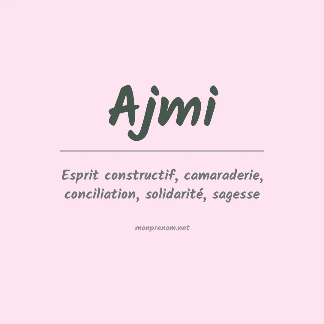 Signification du Prénom Ajmi Signification du Prénom Ajmi