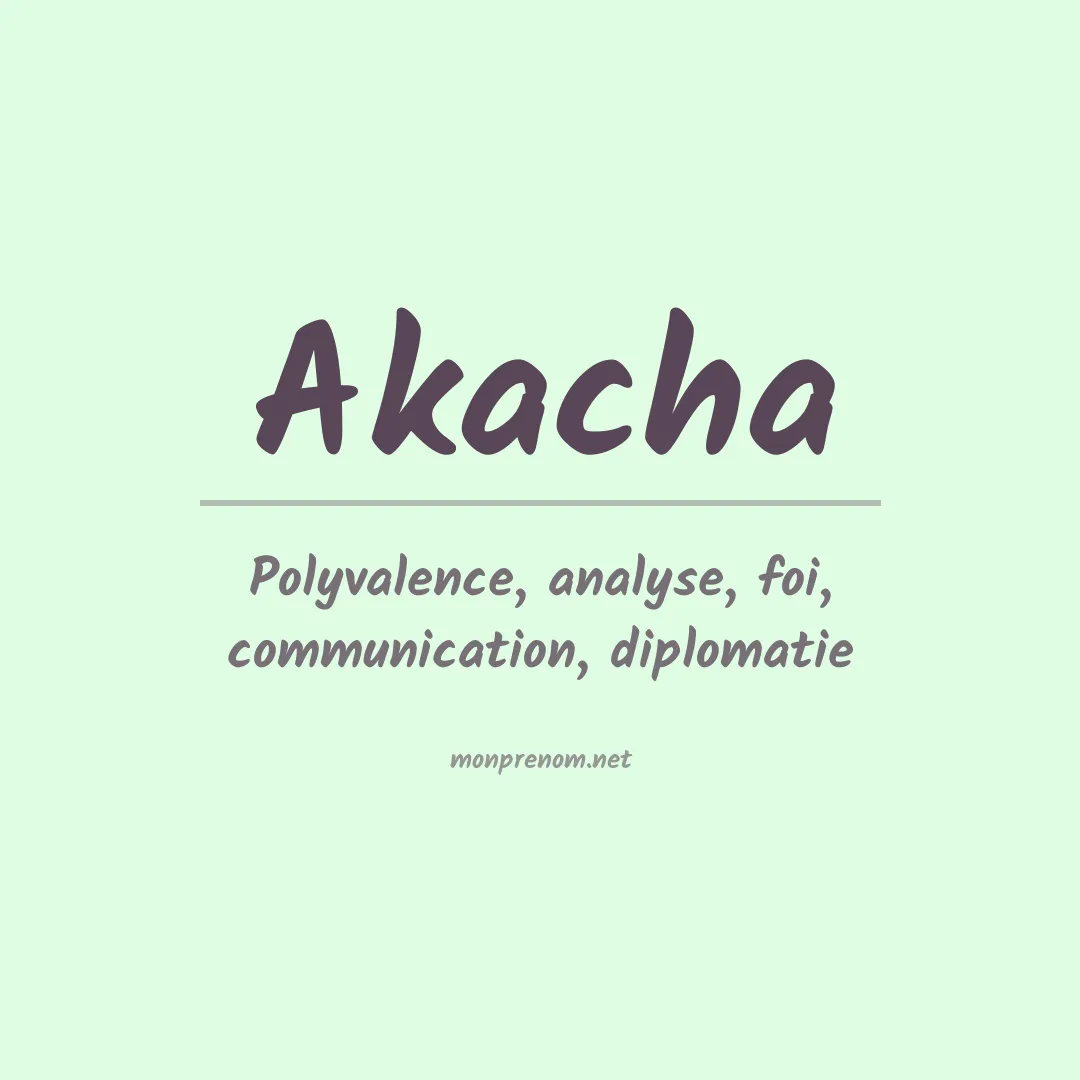 Signification du Prénom Akacha Signification du Prénom Akacha