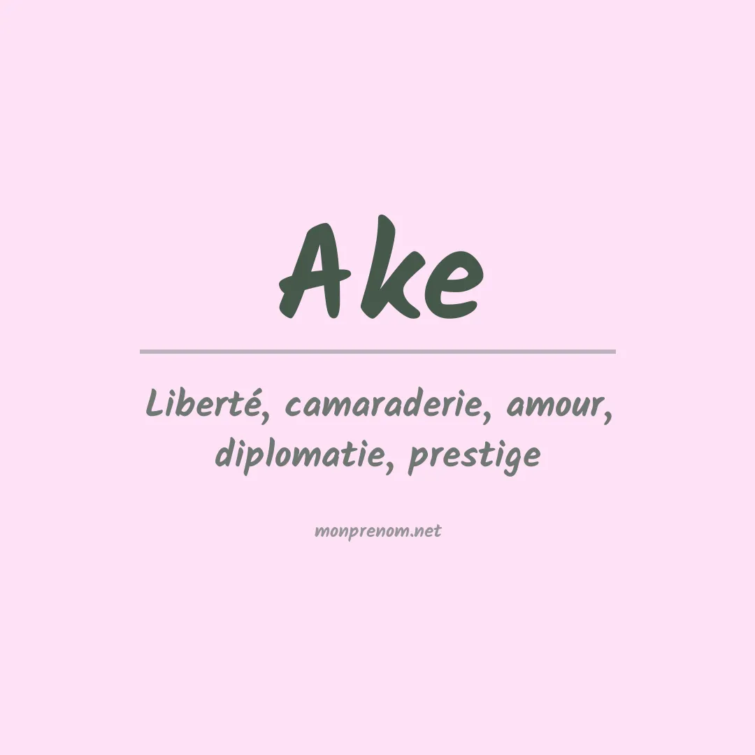 Signification du Prénom Ake