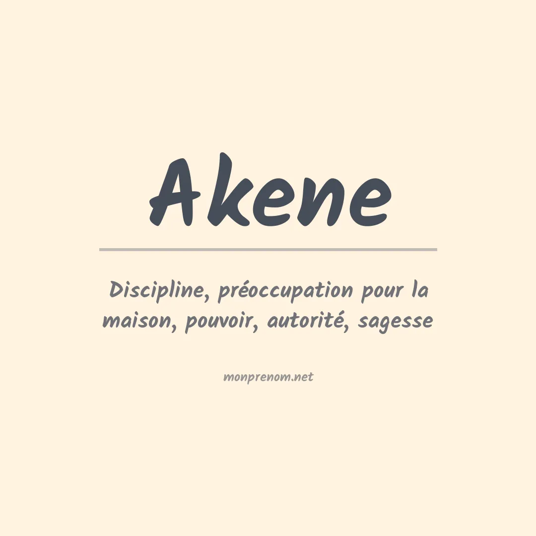 Signification du Prénom Akene Signification du Prénom Akene
