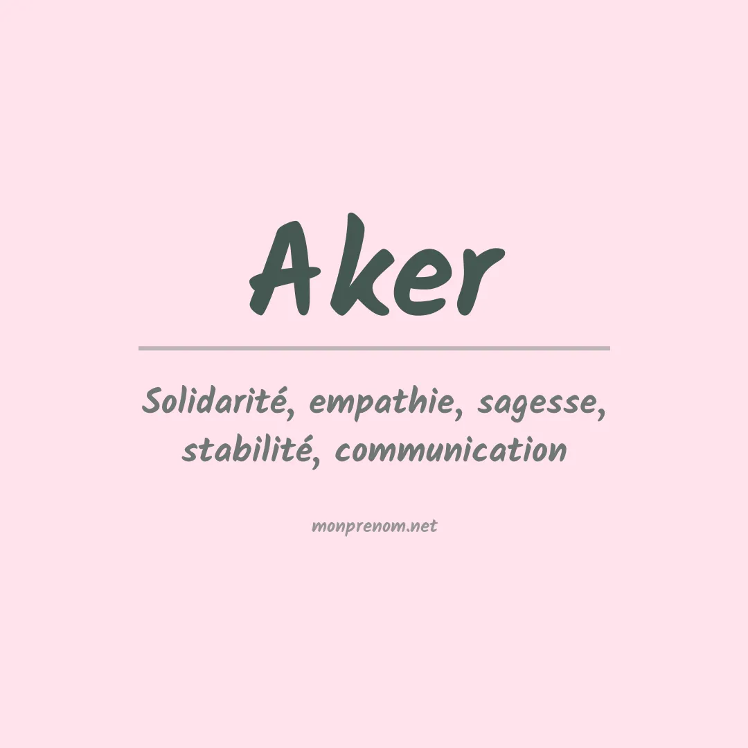 Signification du Prénom Aker