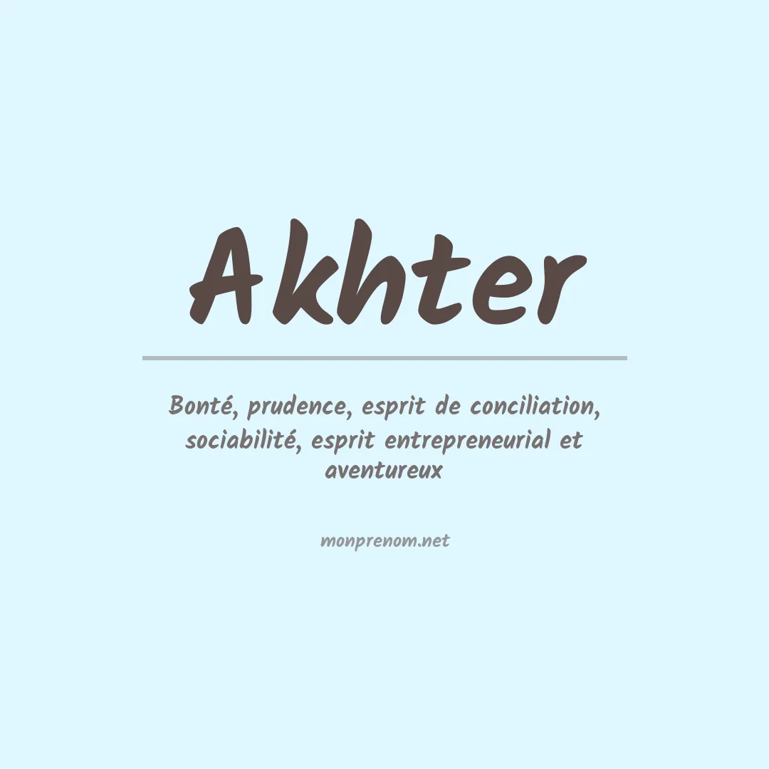 Signification du Prénom Akhter