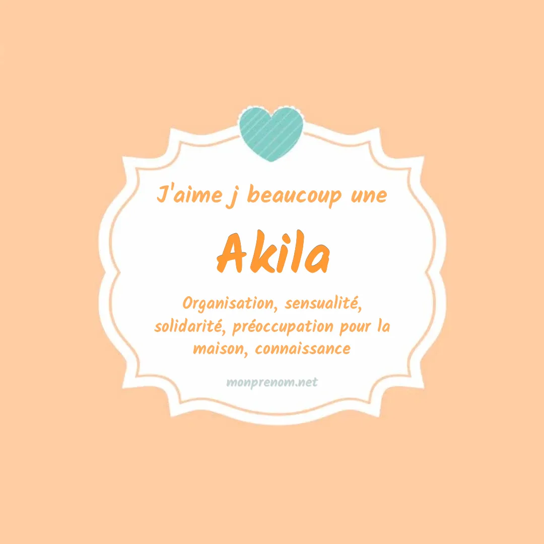 j'aime beaucoup Akila