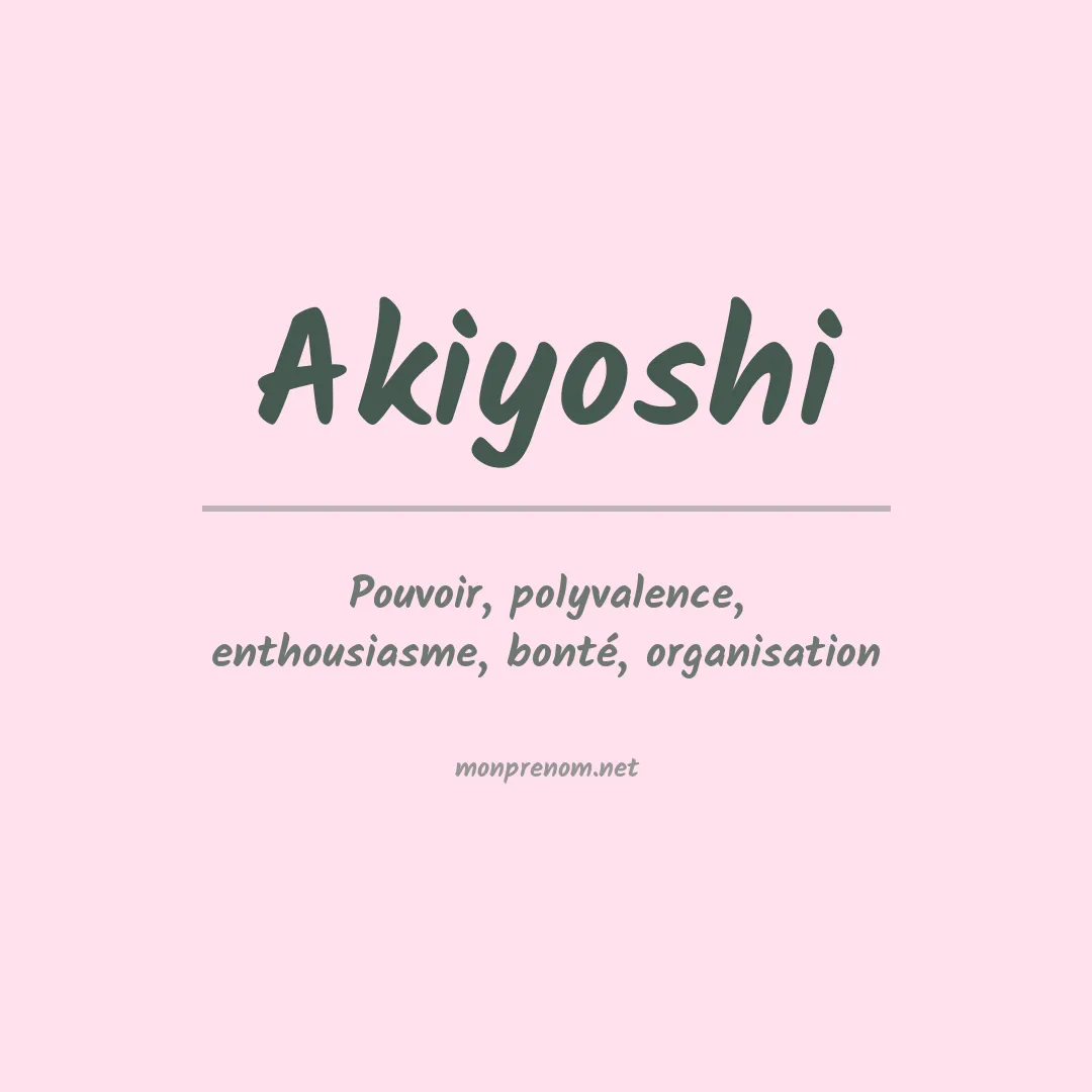 Signification du Prénom Akiyoshi Signification du Prénom Akiyoshi