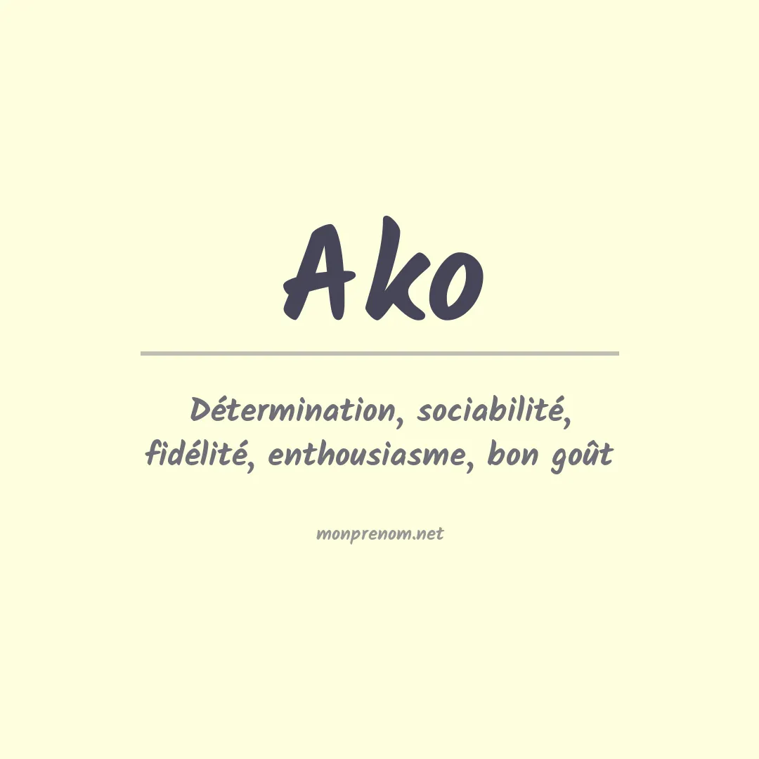 Signification du Prénom Ako Signification du Prénom Ako