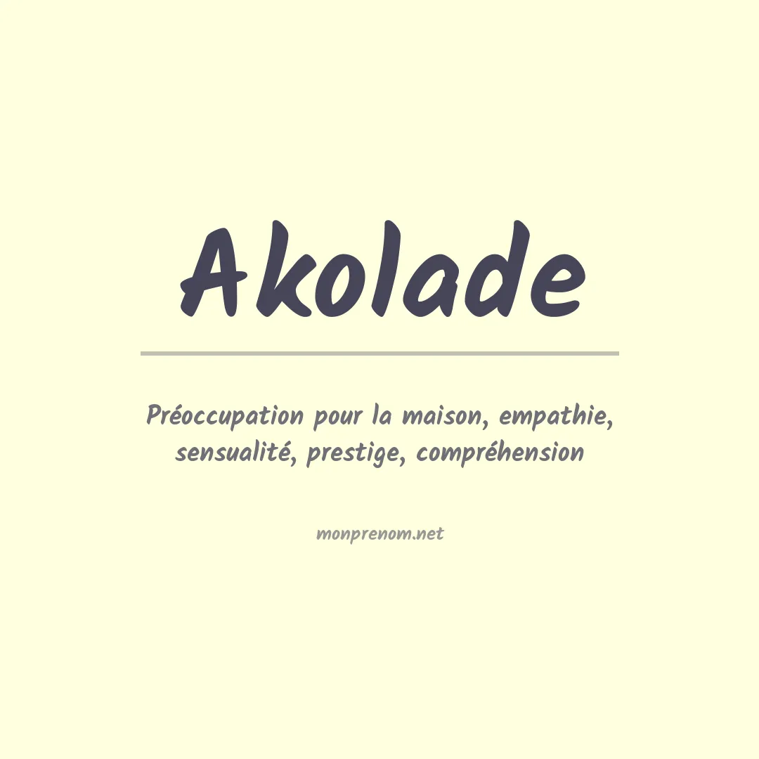 Signification du Prénom Akolade Signification du Prénom Akolade
