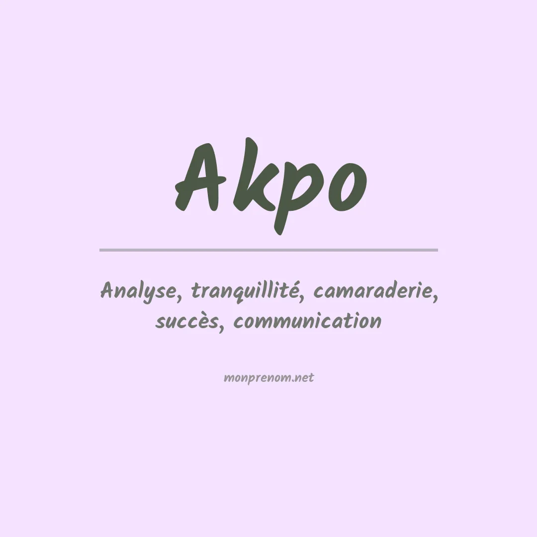Signification du Prénom Akpo Signification du Prénom Akpo