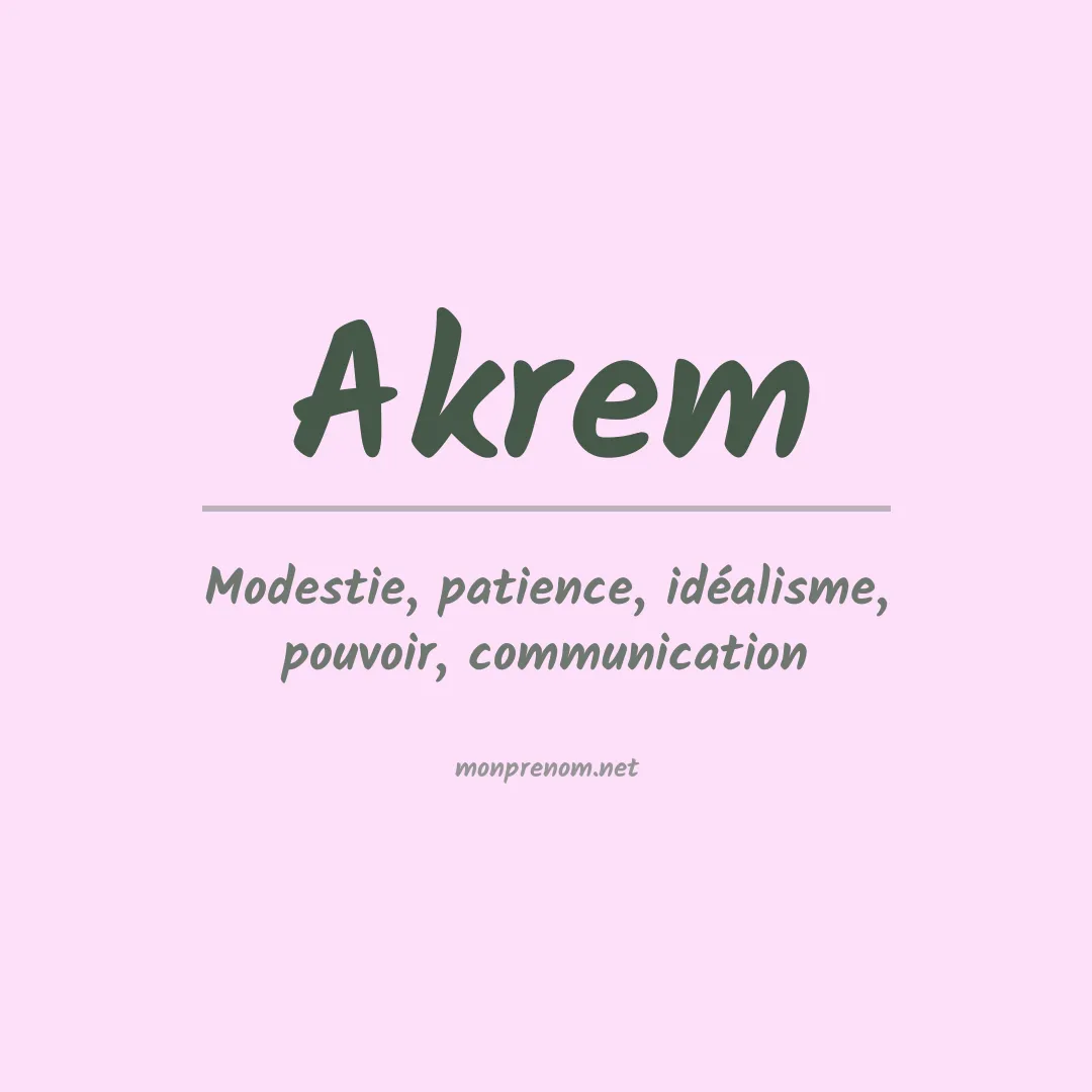 Signification du Prénom Akrem Signification du Prénom Akrem