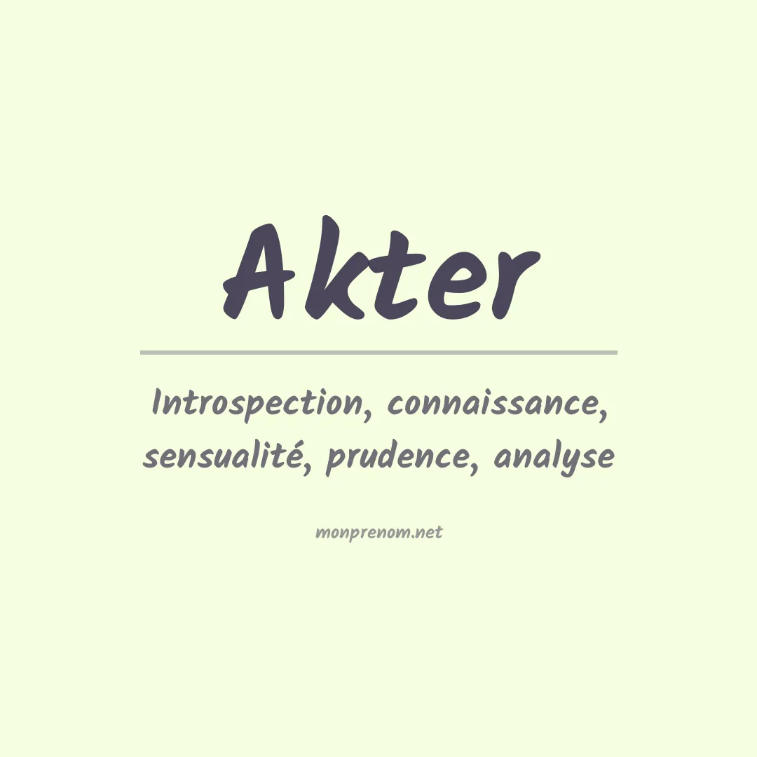 Signification du Prénom Akter