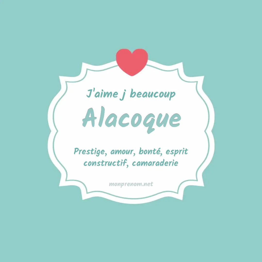 j'aime beaucoup Alacoque