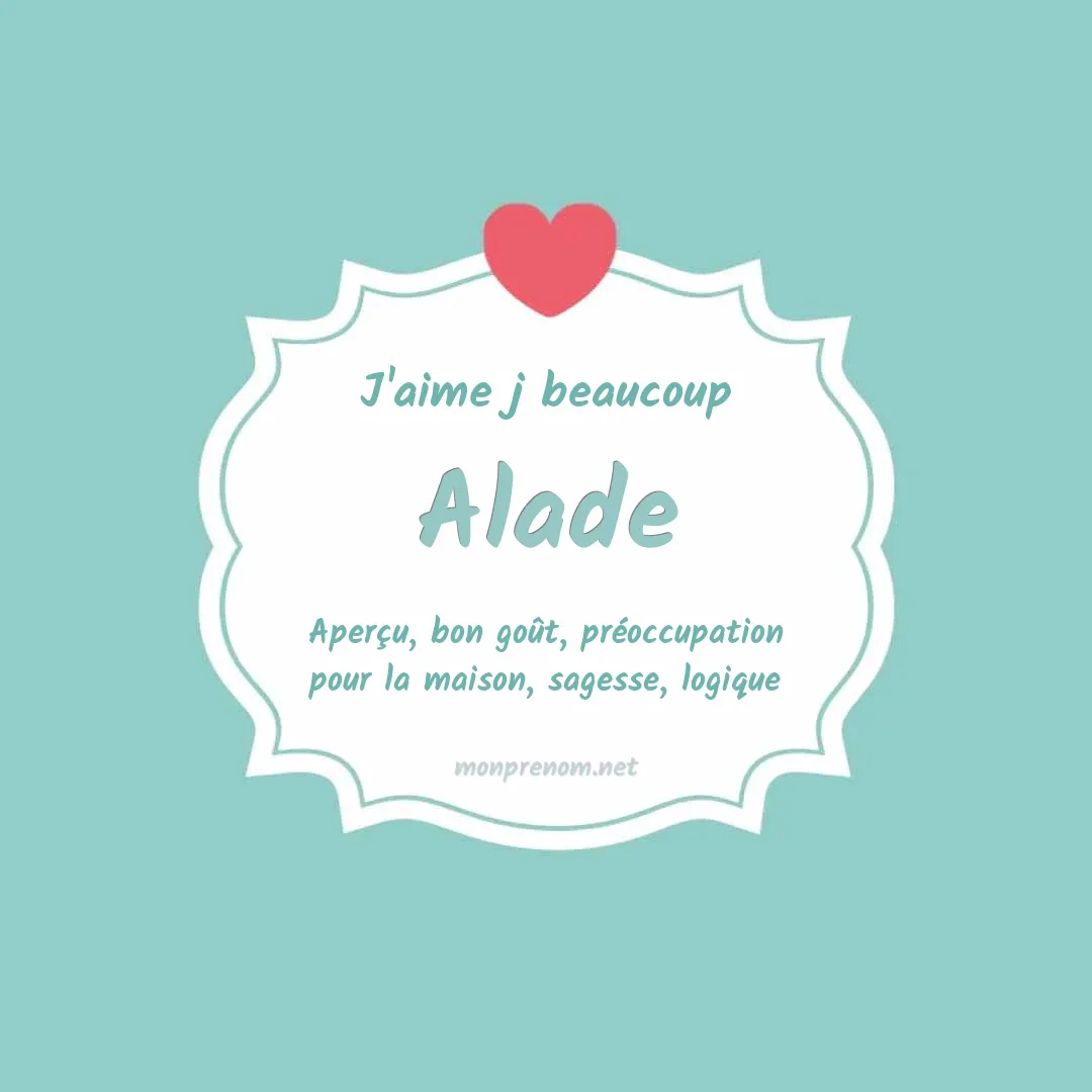 j'aime beaucoup Alade