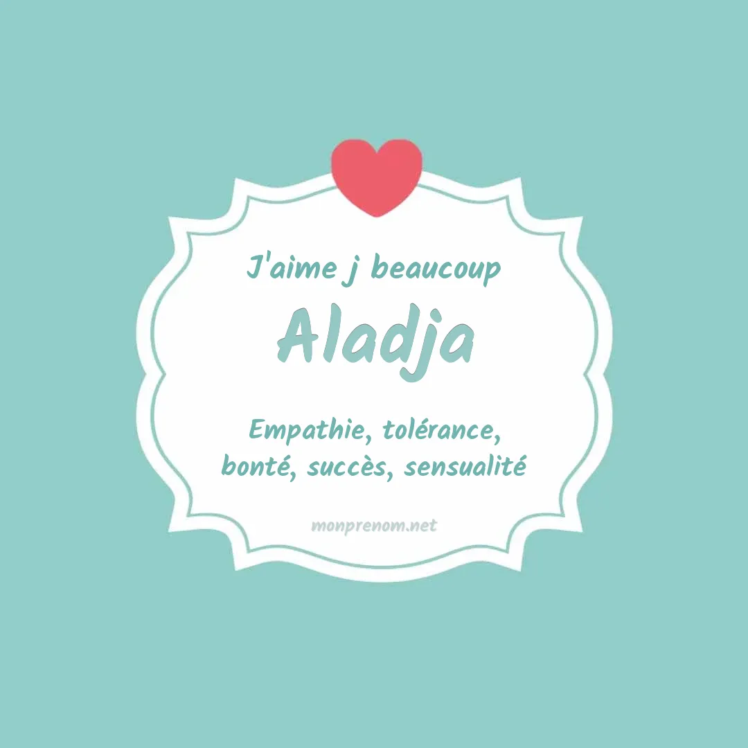 j'aime beaucoup Aladja