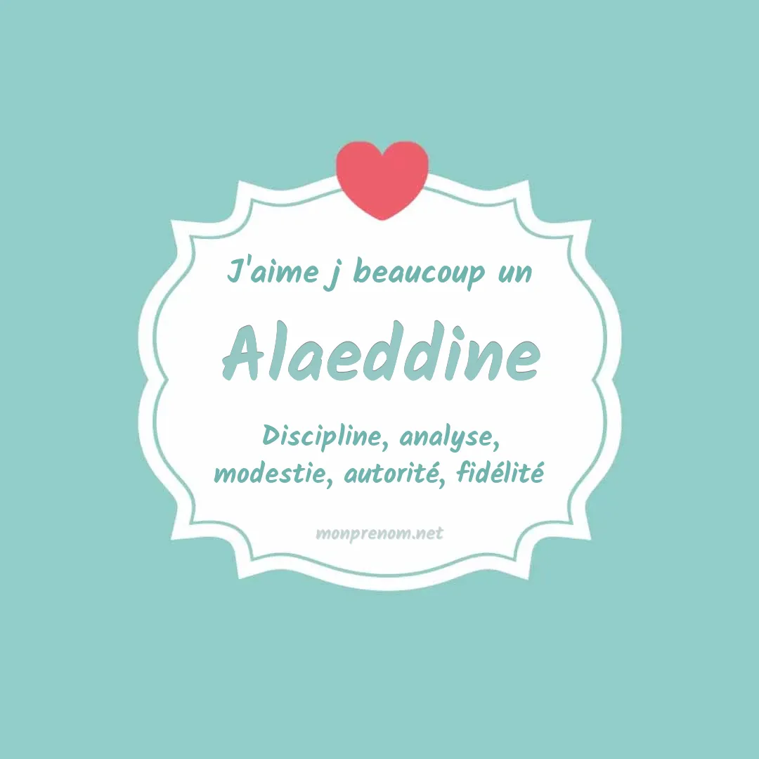 j'aime beaucoup Alaeddine