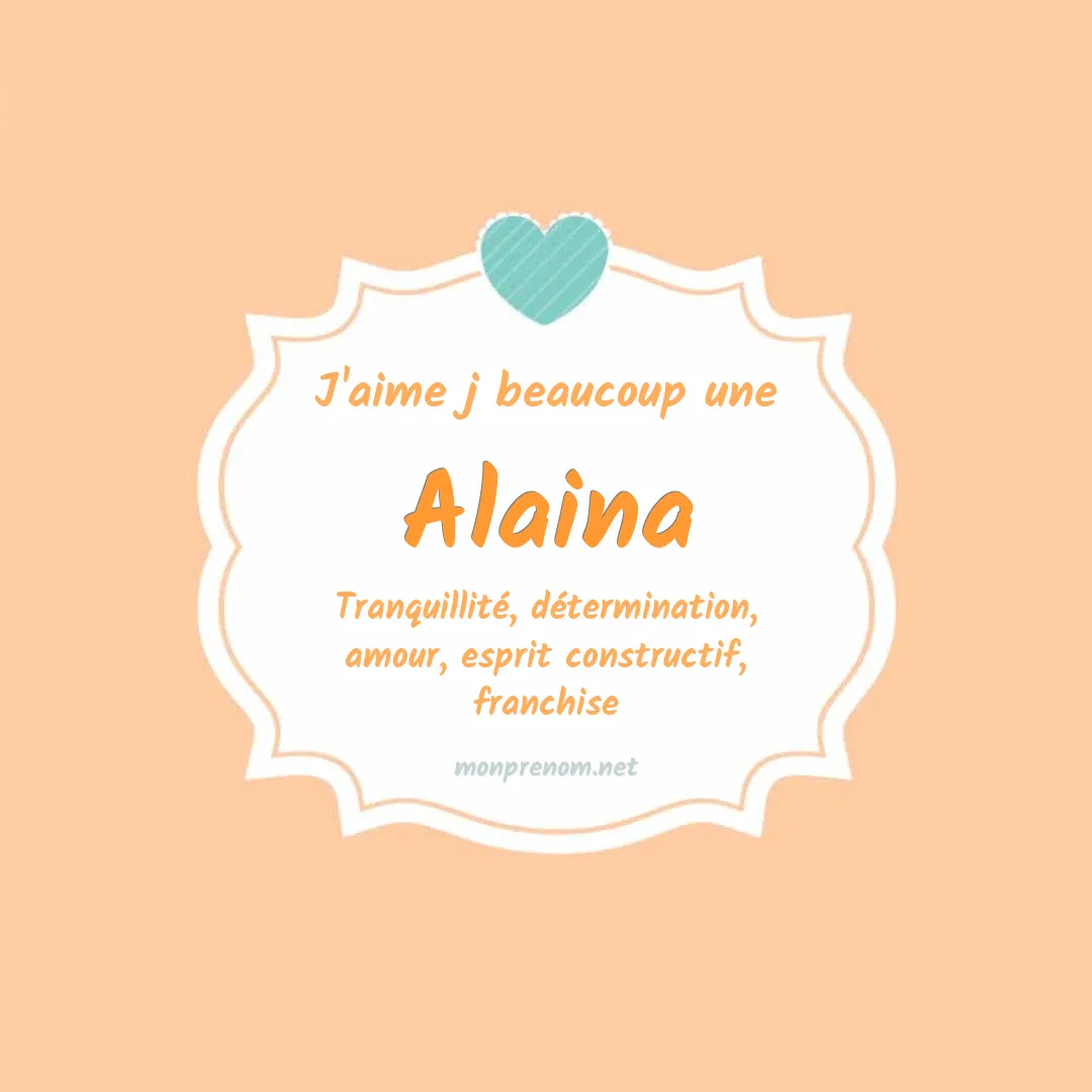 j'aime beaucoup Alaina