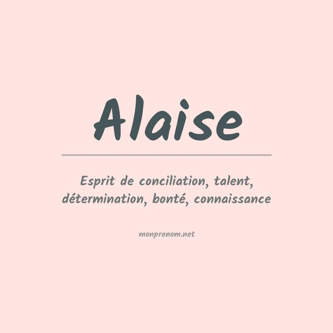 Signification du Prénom Alaise