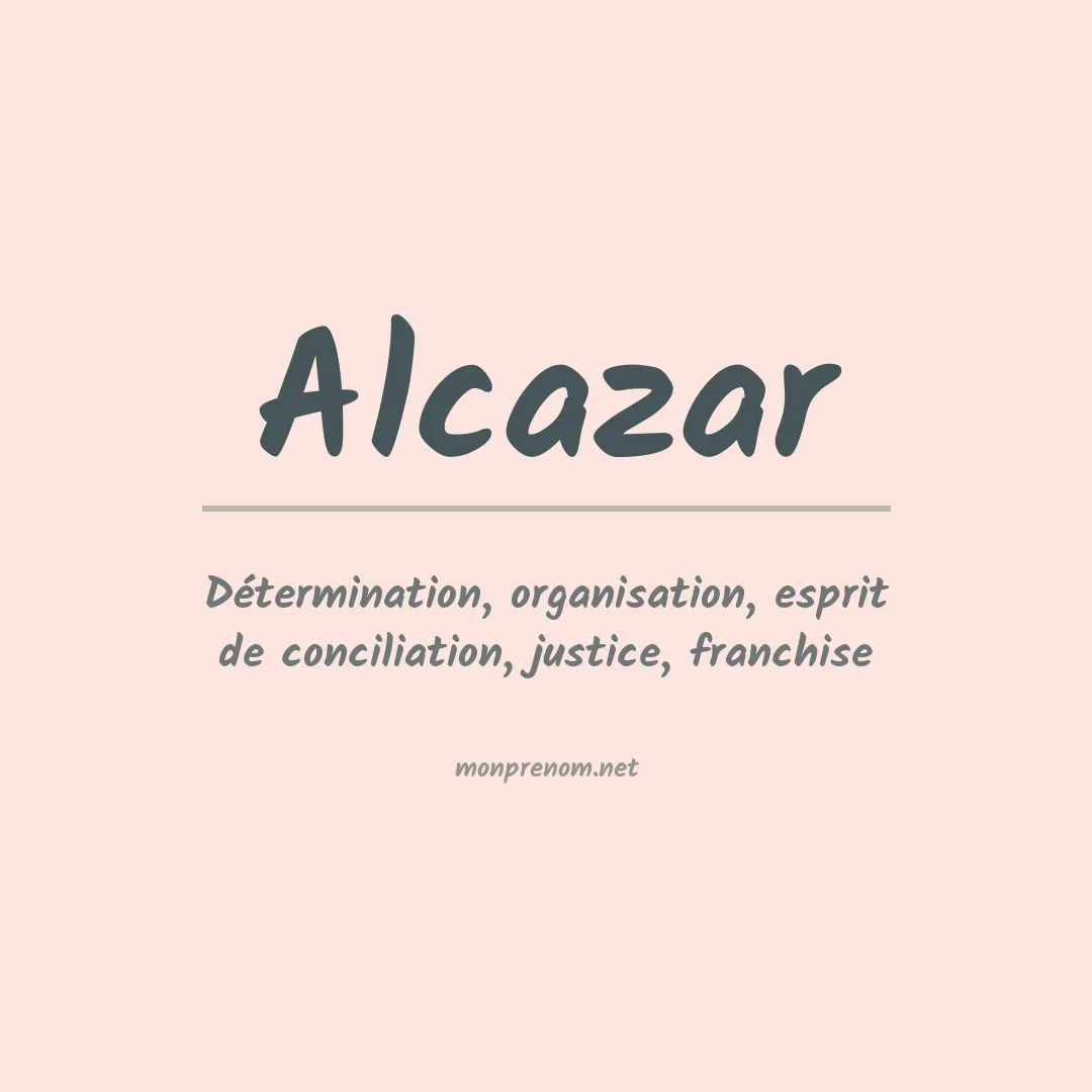 Signification du Prénom Alcazar