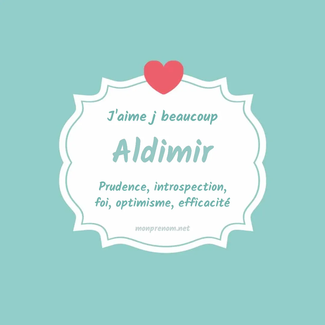 j'aime beaucoup Aldimir