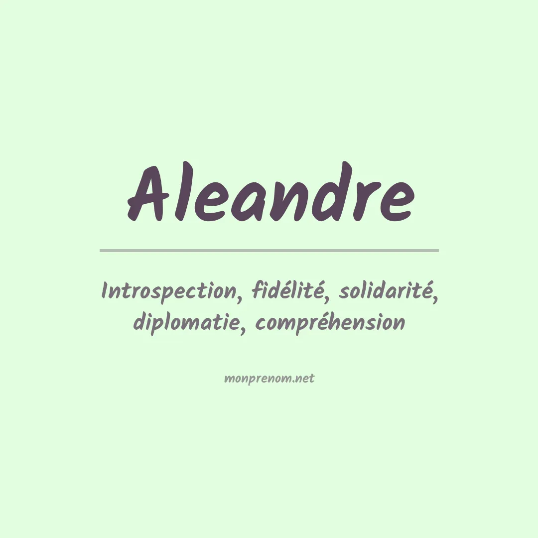 Signification du Prénom Aleandre Signification du Prénom Aleandre