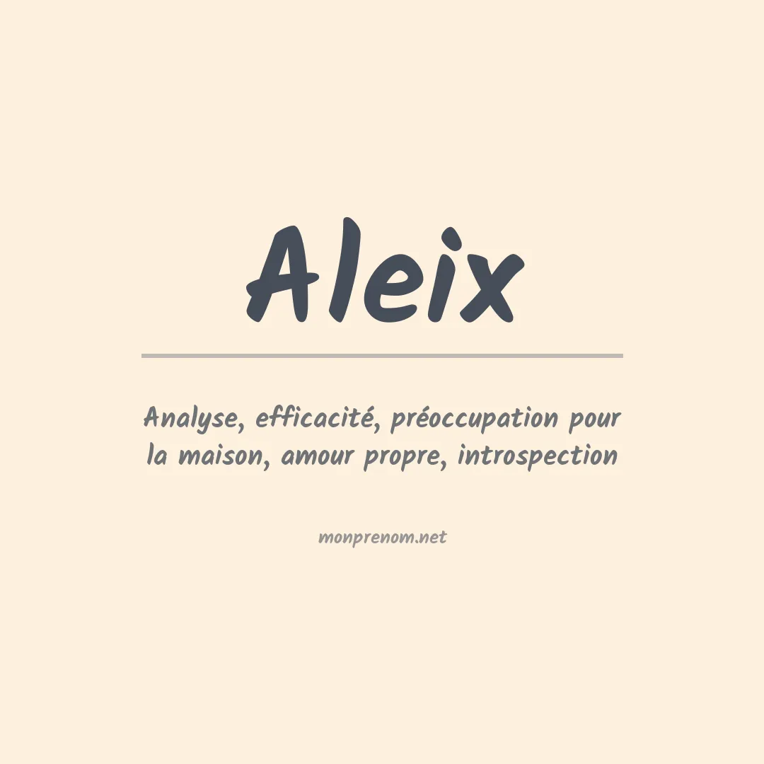 Signification du Prénom Aleix Signification du Prénom Aleix
