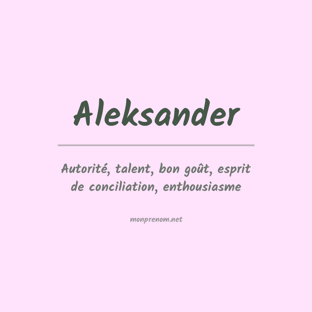 Signification du Prénom Aleksander Signification du Prénom Aleksander