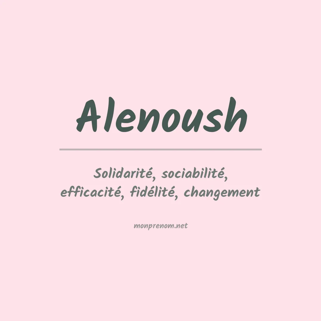 Signification du Prénom Alenoush Signification du Prénom Alenoush