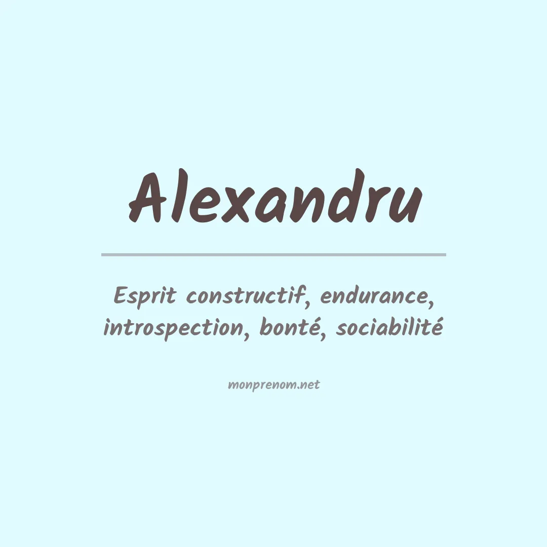 Signification du Prénom Alexandru Signification du Prénom Alexandru
