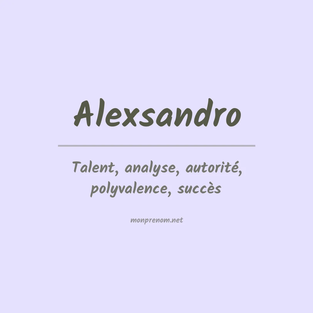 Signification du Prénom Alexsandro