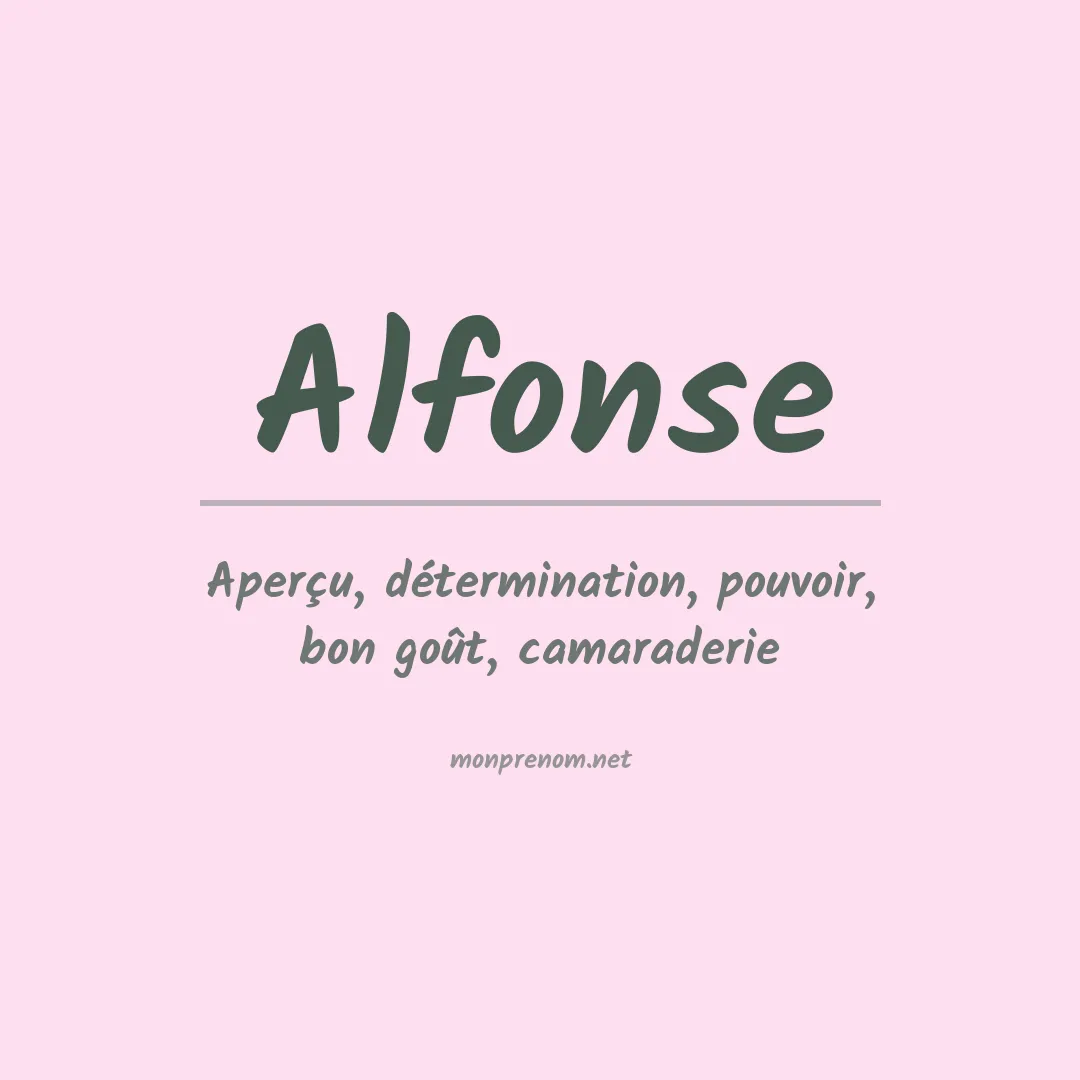 Signification du Prénom Alfonse Signification du Prénom Alfonse
