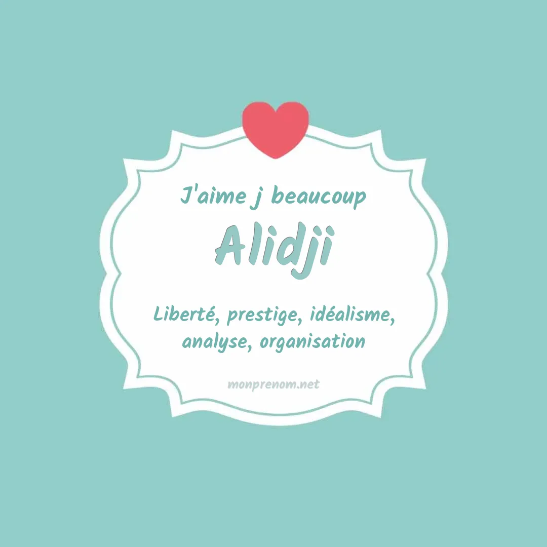 j'aime beaucoup Alidji
