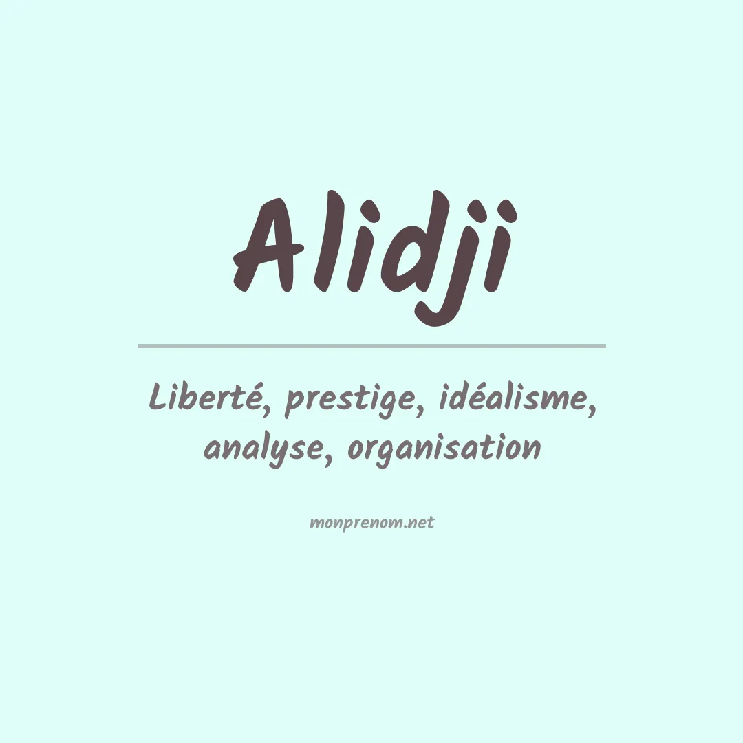 Signification du Prénom Alidji Signification du Prénom Alidji