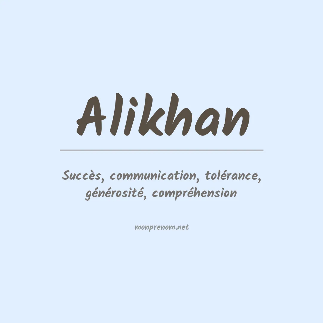 Signification du Prénom Alikhan Signification du Prénom Alikhan