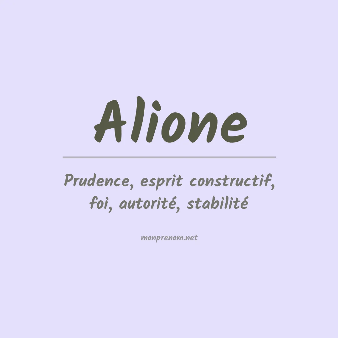 Signification du Prénom Alione Signification du Prénom Alione