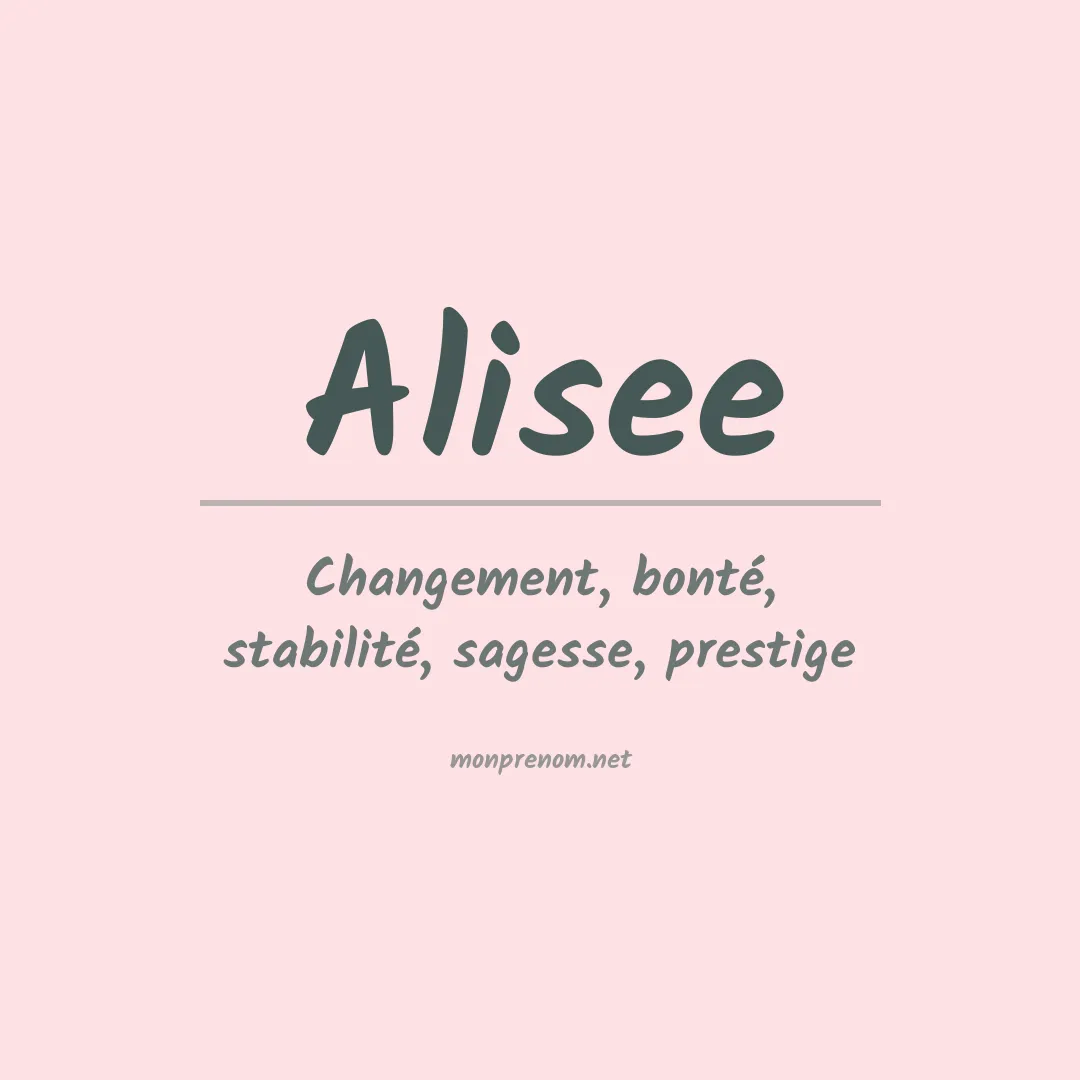 Signification du Prénom Alisee Signification du Prénom Alisee