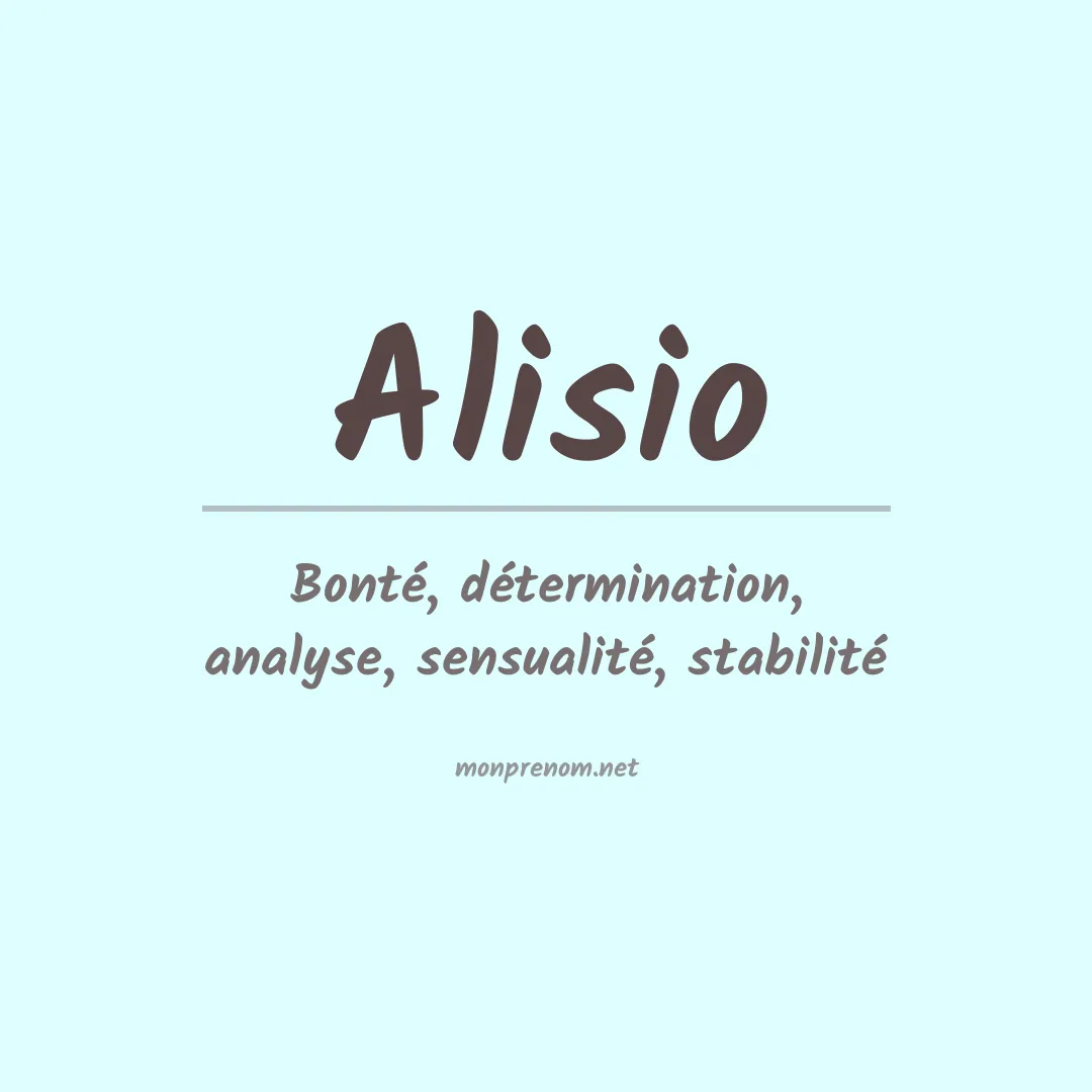 Signification du Prénom Alisio Signification du Prénom Alisio