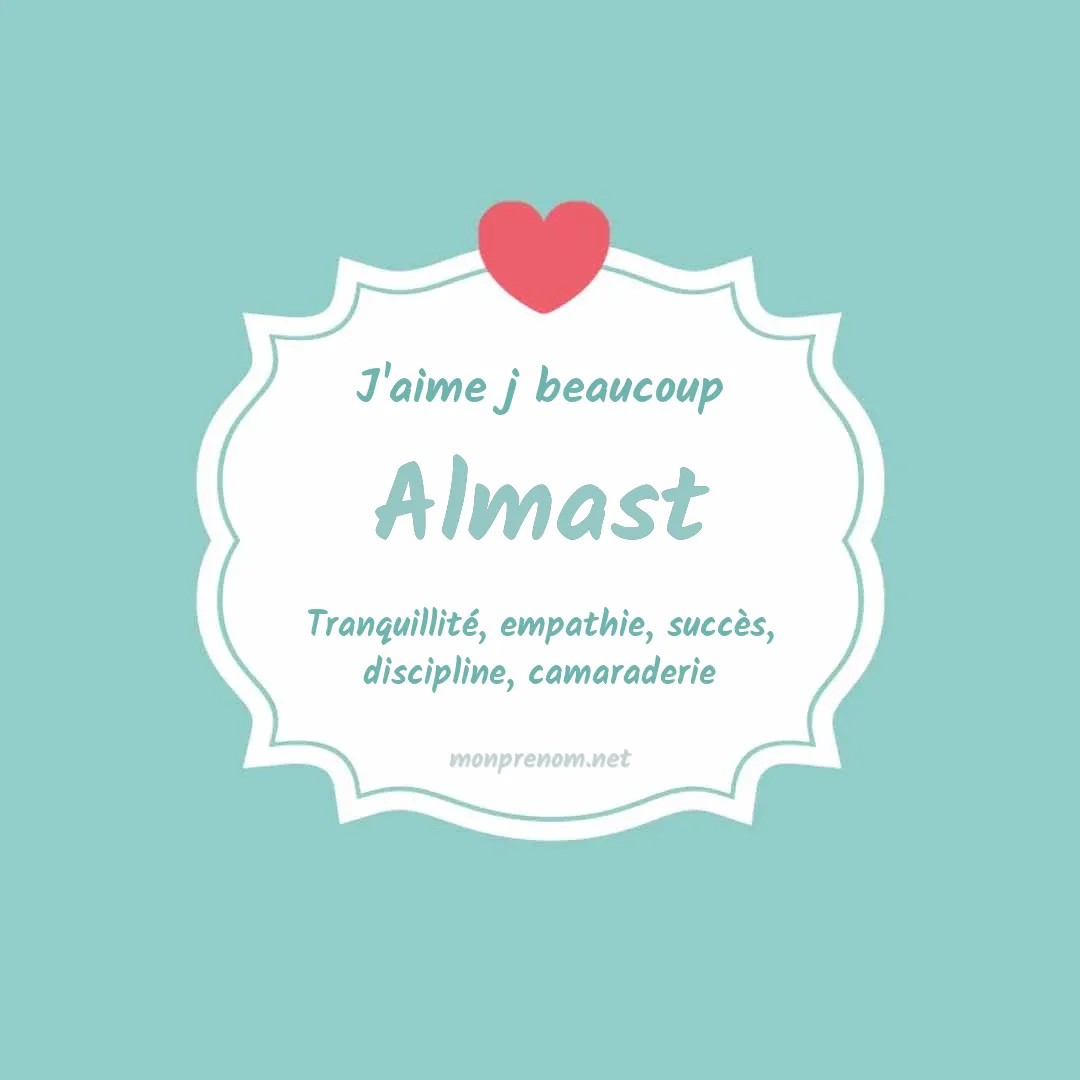 j'aime beaucoup Almast