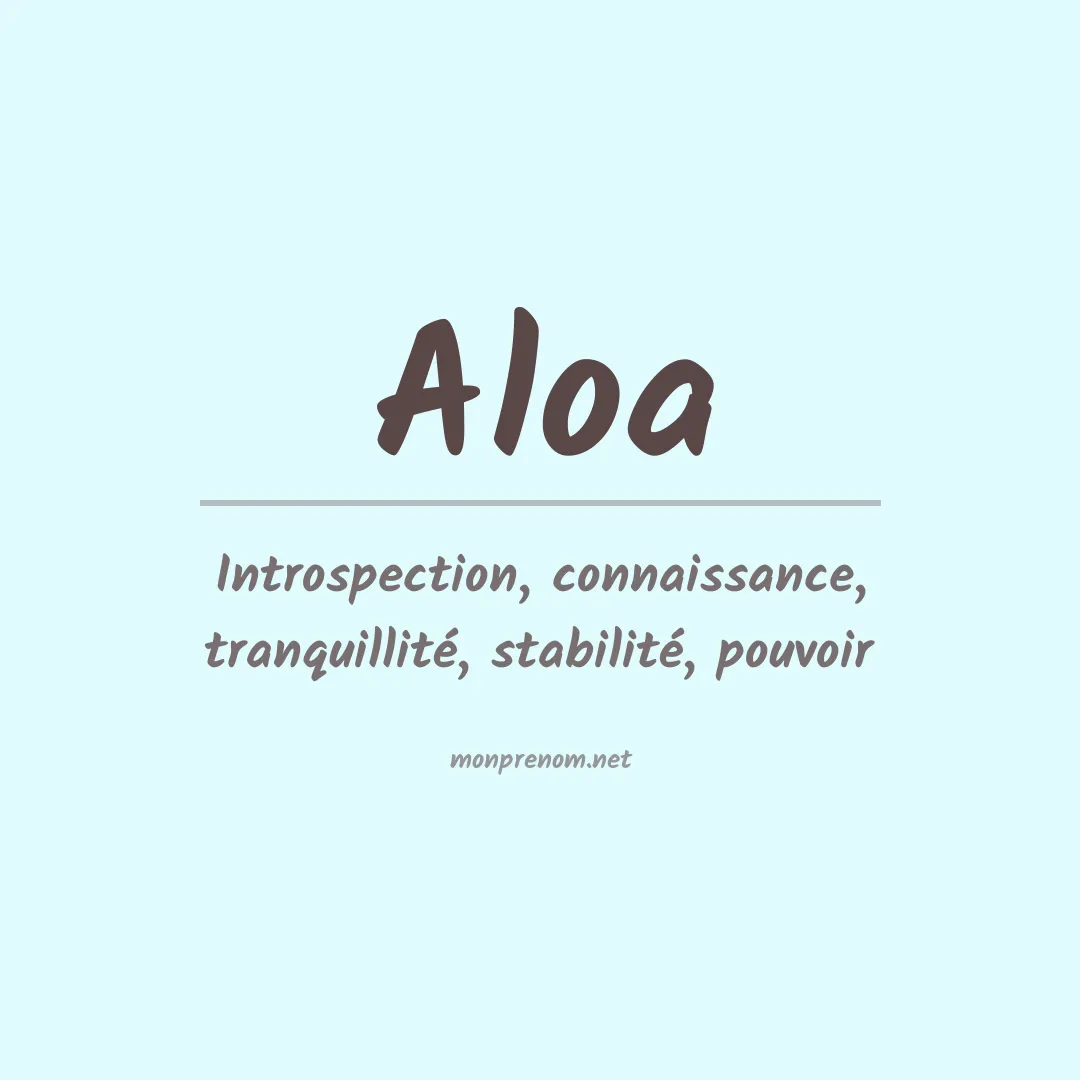 Signification du Prénom Aloa