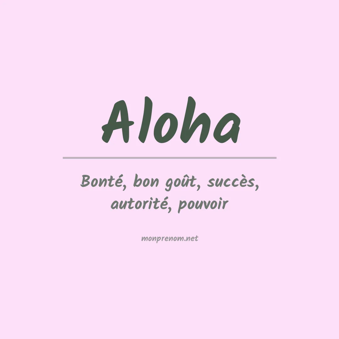 Signification du Prénom Aloha Signification du Prénom Aloha