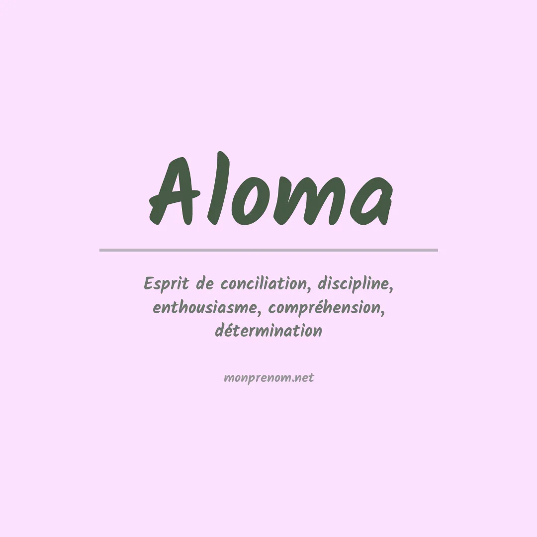 Signification du Prénom Aloma