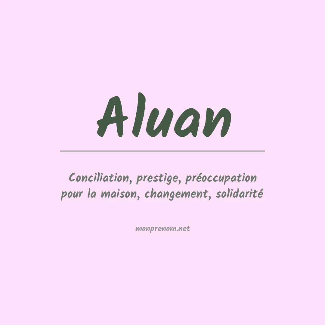 Signification du Prénom Aluan