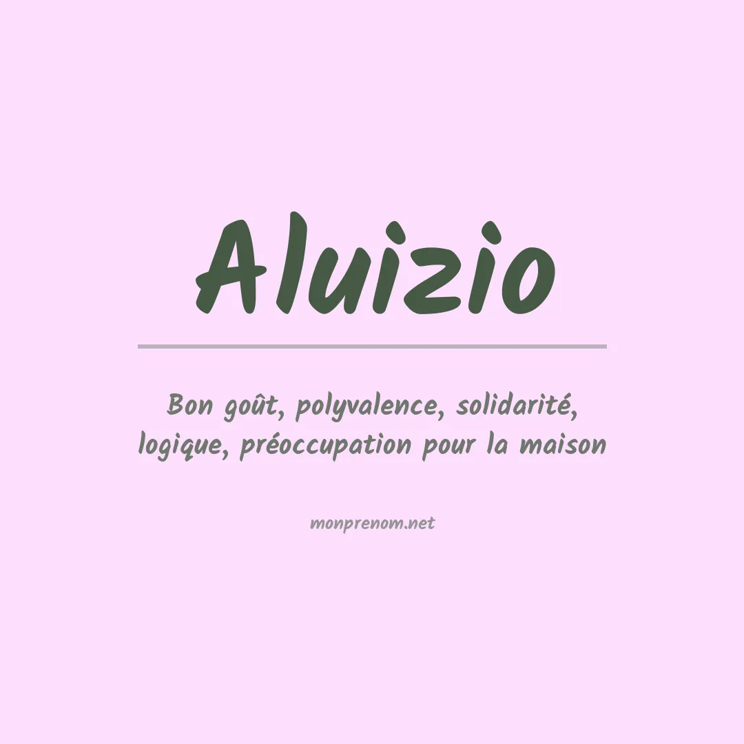Signification du Prénom Aluizio
