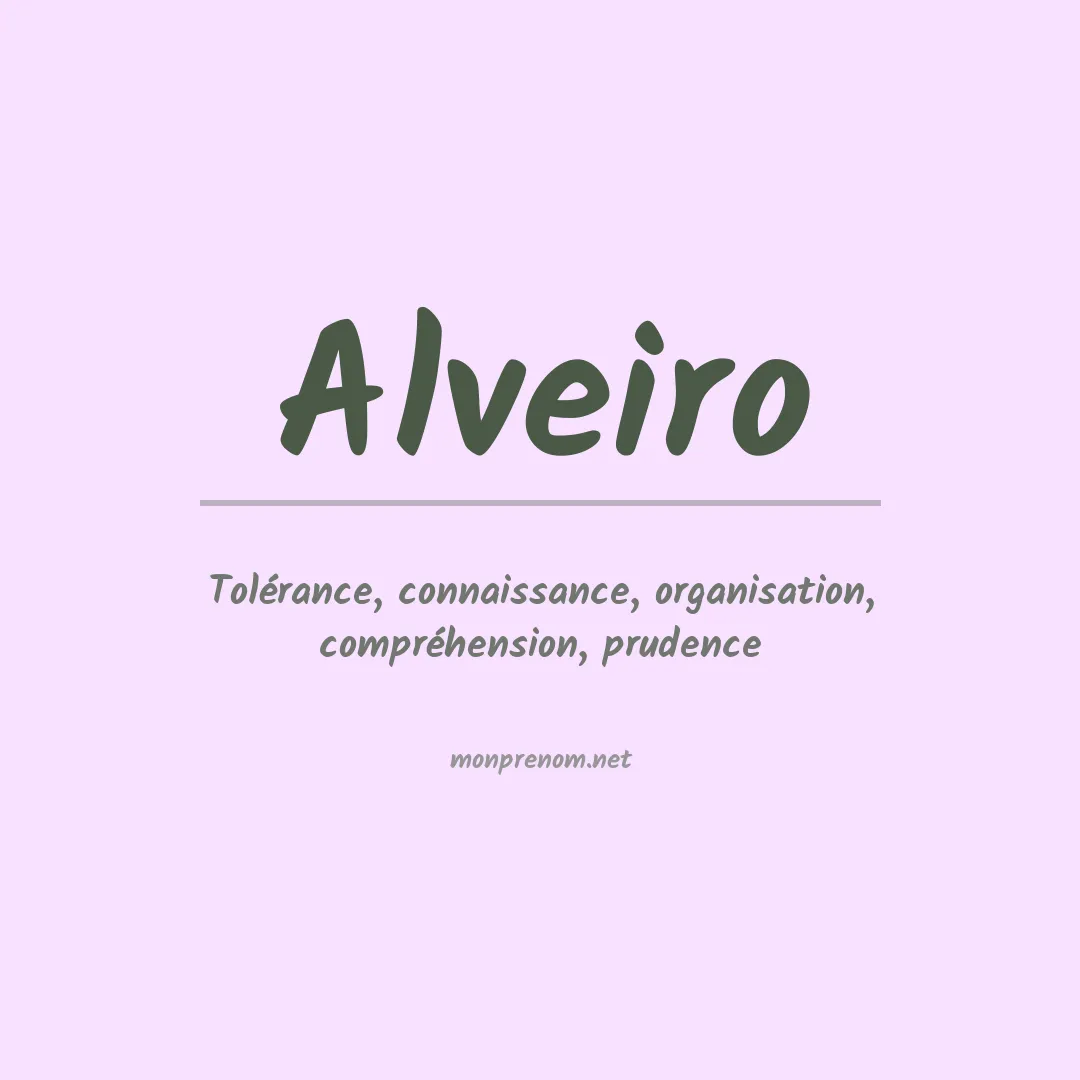 Signification du Prénom Alveiro Signification du Prénom Alveiro