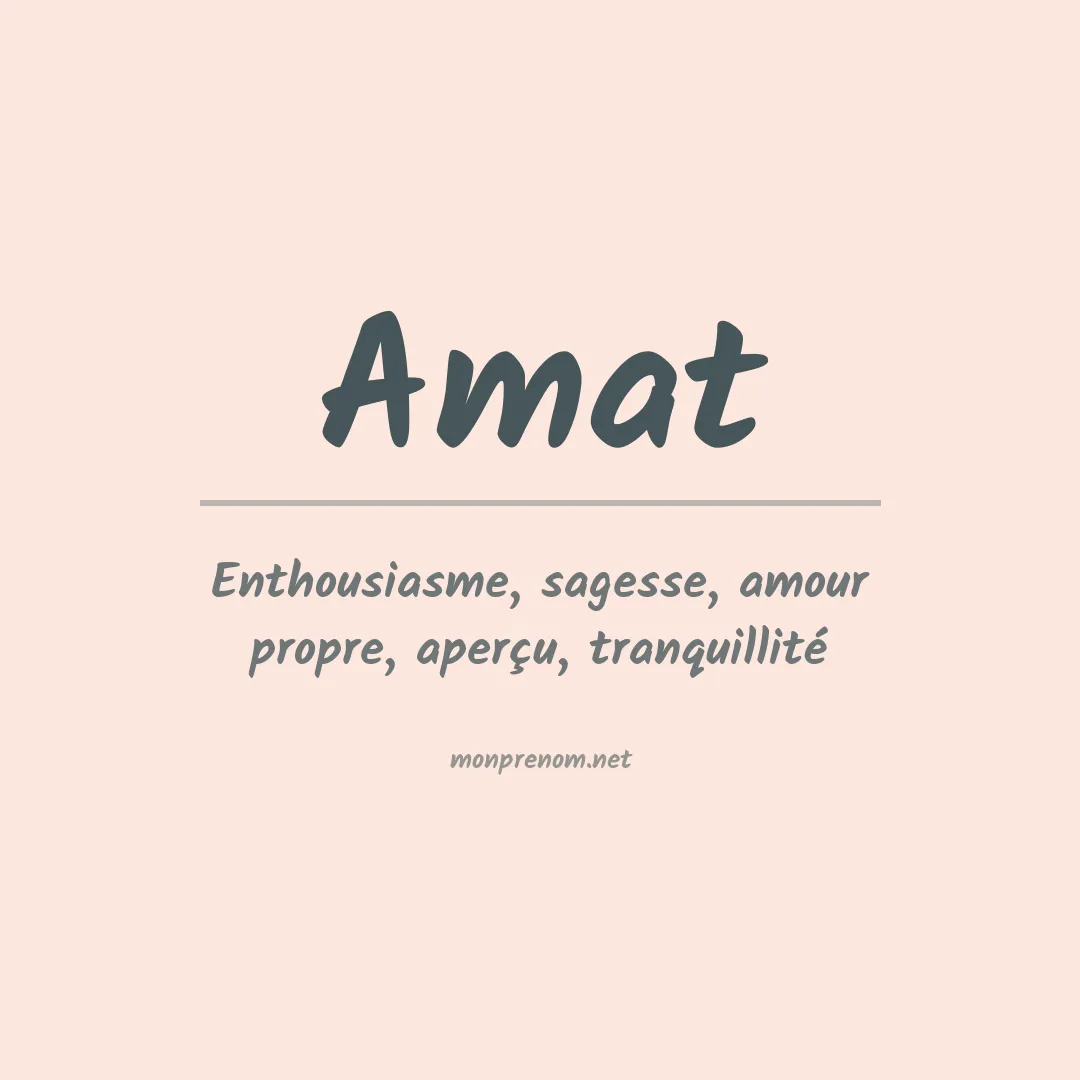 Signification du Prénom Amat Signification du Prénom Amat