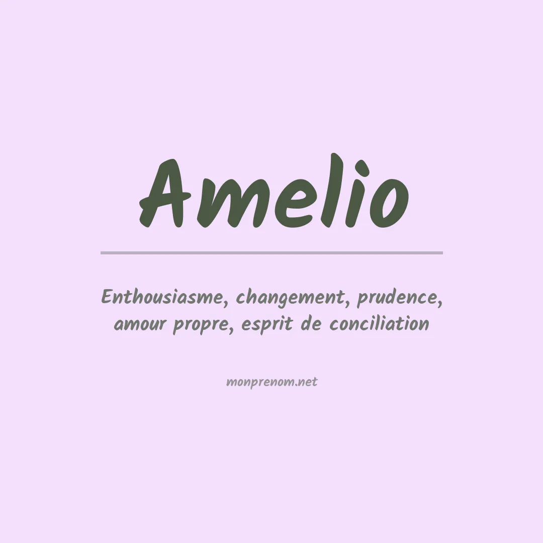 Signification du Prénom Amelio